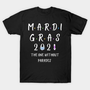 Mardi Gras 2021 The One Without Parades T-Shirt